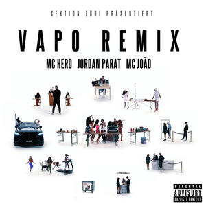 Mc Hero&Mc Joao&Jordan Parat《Vapo(Remix|Explicit)》[MP3_LRC]