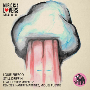 Louie Fresco&Hector Moralez&Miguel Puente《Still Drippin' feat. Hector Moralez(Miguel Puente Remix)》[MP3_LRC]