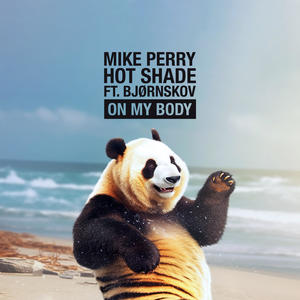 Mike Perry&Hot Shade&Bjornskov《On My Body》[MP3_LRC]