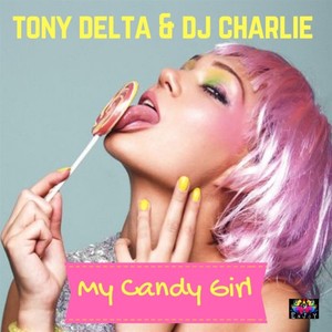 Tony Delta&DJ Charlie《My Candy Girl(Vocal Radio Mix)》[MP3_LRC]