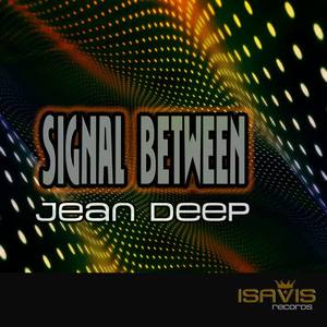 Jean Deep《Signal Between(Original Mix)》[MP3_LRC]