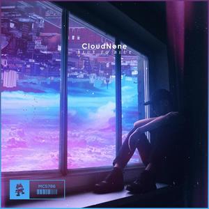 CloudNone《Blue To Blue》[MP3_LRC]