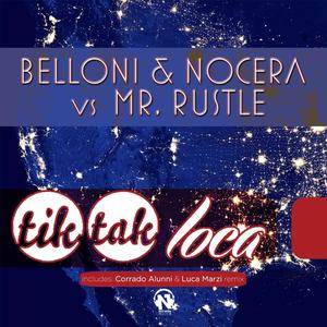 Luca Belloni&Alex Nocera&Mr. Rustle《Tik Tak Loca(Alex Nocera & Luca Belloni Extended Mix)》[MP3_LRC]