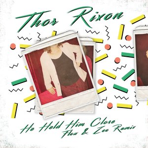 Thor Rixon&Roxy Caroline&Flow & Zeo《He Held Him Close(Flow & Zeo Remix)》[MP3_LRC]