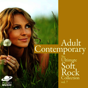 Adult Contemporary: The Ultimate Soft Rock Collection Volume 7