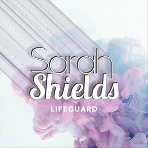 Sarah Shields《Lifeguard》[MP3_LRC]