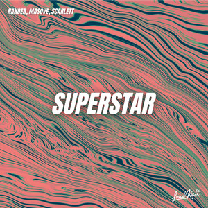 Scarlett&Cutfather&Nander&Masove《Superstar》[MP3_LRC]