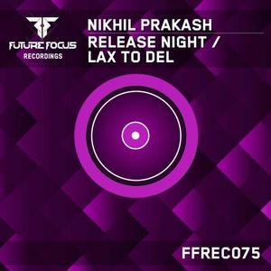 Nikhil Prakash《Release Night(Original Mix)》[MP3_LRC]