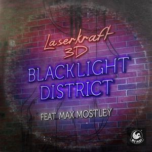 Laserkraft 3D&Max Mostley《Blacklight District(Radio Cut)》[MP3_LRC]