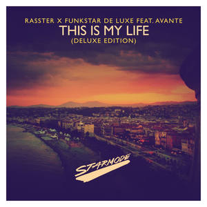 Rasster&Funkstar de Luxe&Avante《This Is My Life(Extended Deluxe)》[MP3_LRC]