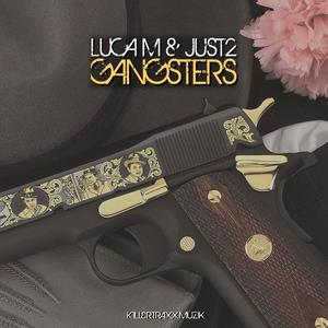 Luca M&JUST2《Gangsters(Wayne Madiedo & Corleone Boys Remix)》[MP3_LRC]