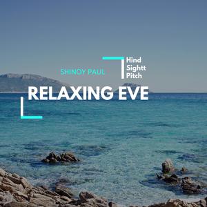 Shinoy Paul《Relaxing Eve(Original Mix)》[MP3_LRC]