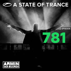 Armin van Buuren《A State Of Trance(ASOT 781)(This Week's Trending Track)》[MP3_LRC]