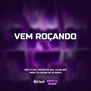 Mc K´Leu&Mc Ls Da Dz7&DJ Cachos SP&MC Padro Da Sul&Dj Denys&MC K'LEU&Mc Prado da Sul&MCLS DA DZ7 - VEM ROÇANDO
