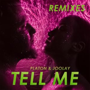 Platon&Joolay《Tell Me(A-Mase Remix)》[MP3_LRC]