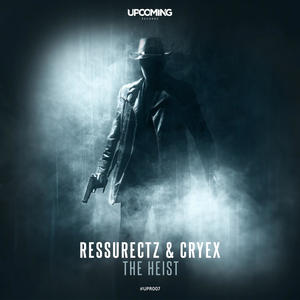 Ressurectz&Cryex《The Heist(Original Mix)》[MP3_LRC]