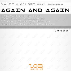 Valdi&ValdAs&Javannah《Again & Again(Owen Breeze & Manuel 2Santos Extended Remix)》[MP3_LRC]