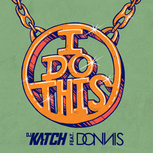 DJ Katch&Donnis&Shuko&Freedo[男]&Jonas Becker&Fridolin Walcher&Christoph Bauss&Ladonnis Decurtis Crump《I Do This(Shuko & Freedo Remix|Explicit)》[MP3_LRC]