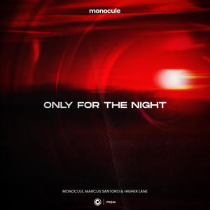 Monocule&Marcus Santoro&Higher Lane&Nicky Romero《Only For The Night(Extended Mix)》[MP3_LRC]