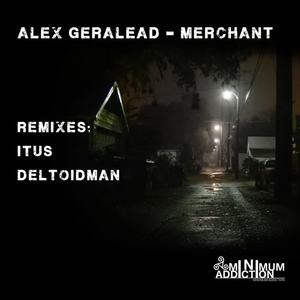 Alex Geralead《Merchant(Deltoidman Remix)》[MP3_LRC]