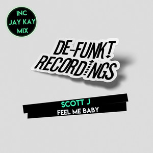 Scott J&Jay Kay《Feel Me Baby(Jay Kay Remix)》[MP3_LRC]