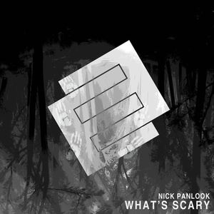 Nick Panlook《What's Scary》[MP3_LRC]