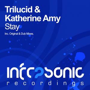 Trilucid&Katherine Amy《Stay(Original Dub)》[MP3_LRC]