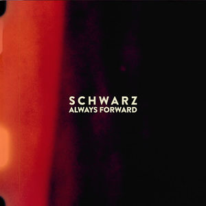 Schwarz《Always Forward(00:03:24)》[MP3_LRC]