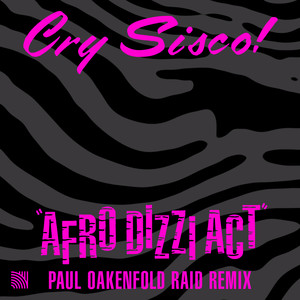 Cry Sisco!&Paul Oakenfold&Ian West&Chris Birkett《Afro Dizzi Act(Paul Oakenfold Raid Remix)》[MP3_LRC]