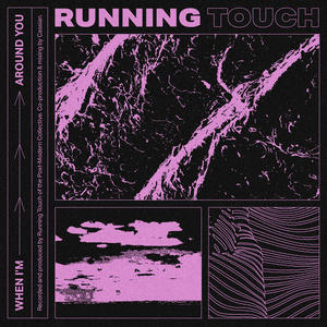 Running Touch《When I'm Around You》[MP3_LRC]