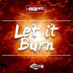 Spirit Tag《Let It Burn(V2)(Original Mix)》[MP3_LRC]