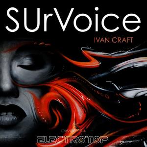 Ivan Craft《SUrVoice(Original Mix)》[MP3_LRC]