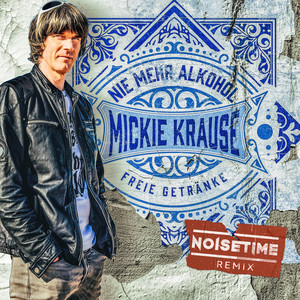 Mickie Krause&NOISETIME《Nie mehr Alkohol - freie Getränke(NOISETIME Remix)》[MP3_LRC]