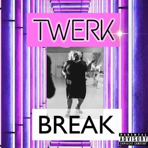 King YahQ&Maury Blu《Twerk Break(feat. Maury Blu)(Explicit)》[MP3_LRC]