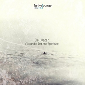 Alexander Daf&Spieltape - Be Water