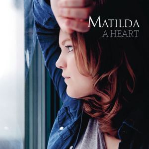 Matilda《A Heart》[MP3_LRC]