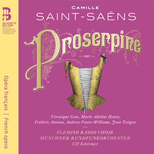 Frederic Antoun&Munich Radio Orchestra&Ulf Schirmer&Camille Saint-Saens&Auguste Vacquerie&Louis Gallet《Proserpine, Acte IV: II. Air "Puis-je croire que c’est bien vrai"》[MP3_LRC]