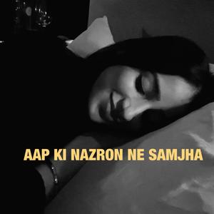 Anurag Singh&Harman Kaur - Aap Ki Nazron Ne Samjha (feat. Harman Kaur)