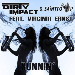 Dirty Impact&Saintro P&Virginia Ernst《Runnin'(Club Mix Extended)》[MP3_LRC]