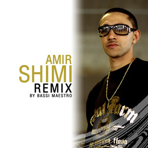 Amir&Nefer《Shimi(Remix By Bassi Maestro; feat.Nefer)》[MP3_LRC]