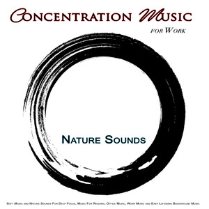 Concentration Music for Work&Work Music&Work Playlist - Study Music and Nature Sounds