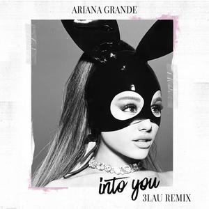 Ariana Grande《Into You(3LAU Remix)》[MP3_LRC]