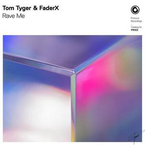 FADERX&Tom Tyger《Rave Me》[MP3_LRC]