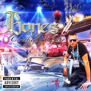 Bones - Certified Hustler