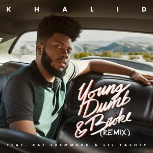 Khalid&Rae Sremmurd&Lil Yachty《Young Dumb & Broke(Remix)》[MP3_LRC]