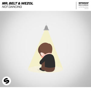 Mr. Belt&Wezol《Not Dancing》[MP3_LRC]