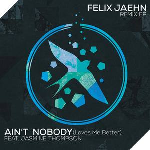 Felix Jaehn&Jasmine Thompson《Ain't Nobody (Loves Me Better)(The Dealer Remix)》[MP3_LRC]