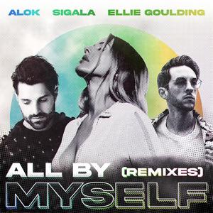 Alok&Sigala&Ellie Goulding&Paul Woolford 《All By Myself(Paul Woolford Remix)》[MP3_LRC]