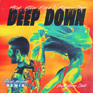 Alok&Ella Eyre&Kenny Dope&Never Dull《Deep Down(Paul Mayson Remix)》[MP3_LRC]