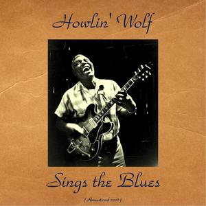 Howlin' Wolf《Worried About My Baby(Remastered 2016)》[MP3_LRC]